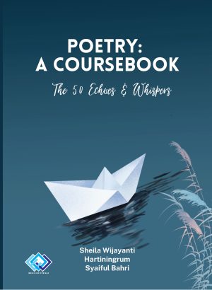 POETRY: A COUSEBOOK the 50 Echoes & Whispers Sheila Wijayanti,Hartiningrum,Syaiful Bahri